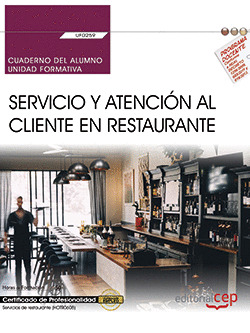 CUADERNO DEL ALUMNO. SERVICIO Y ATENCION AL CLIENTE EN RESTAURANTE (UF0259). CER
