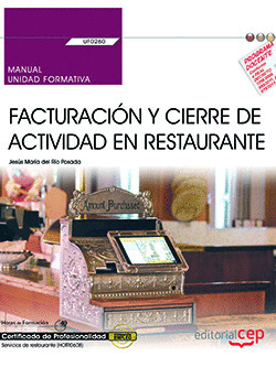 MANUAL. FACTURACION Y CIERRE DE ACTIVIDAD EN RESTAURANTE (UF0260). CERTIFICADOS