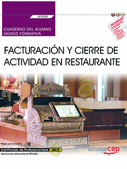CUADERNO DEL ALUMNO. FACTURACION Y CIERRE DE ACTIVIDAD EN RESTAURANTE (UF0260).