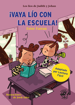 ¡VAYA LÍO EN LA ESCUELA! (LOS LÍOS DE JUDITH Y JOHAN)