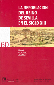 LA REPOBLACIÓN DEL REINO DE SEVILLA EN EL SIGLO XIII.