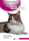 ENTENDER, EDUCAR Y CUIDAR A TU GATO