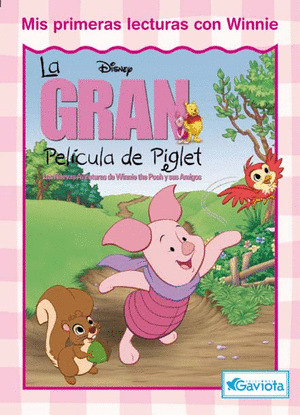LA GRAN PELICULA DE PIGLET (MIS PRIMERAS LECTURAS CON WINNIE