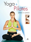 YOGA + PILATES PASO A PASO