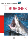 TIBURONES/GUIA DEL MUNDO SUBMARINO