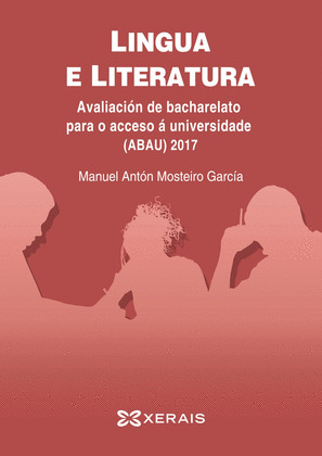 ABAU 2017. LINGUA E LITERATURA. AVALIACION DE BACHARELATO PARA O ACCESO A UNIVER