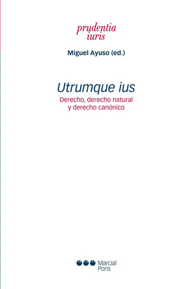 UTRUMQUE IUS.DERECHO, DERECHO NAURAL Y DERECHO CANÓNICO