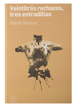 VEINTITRES RECHAZOS, TRES ENTRADILLAS