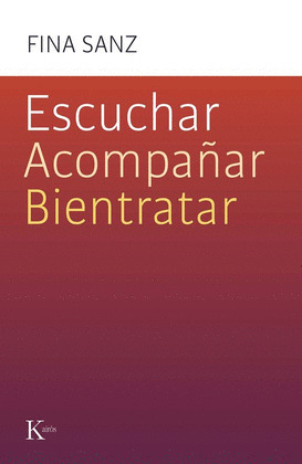 ESCUCHAR, ACOMPAÑAR, BIENTRATAR