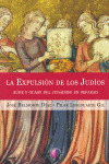 LA EXPULSION DE LOS JUDIOS : AUGE Y OCASO DEL JUDAISMO EN SEFARAD