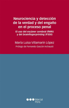 NEUROCIENCIA Y DETECCIÓN DE LA VERDAD Y DEL ENGAÑO EN EL PROCESO PENAL