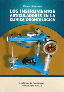 LOS INSTRUMENTOS ARTICULADORES EN LA CLÍNICA ODONTOLÓGICA