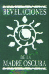REVELACIONES DE LA MADRE OSCURA