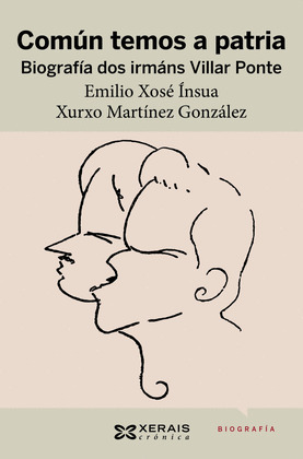 COMUN TEMOS A PATRIA. BIOGRAFIA DOS IRMANS VILLAR PONTE