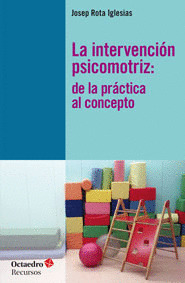 INTERVENCIÓN PSICOMOTRIZ: DE LA PRÁCTICA AL CONCEPTO