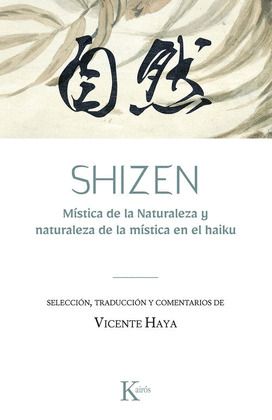 SHIZEN: MÍSTICA DE LA NATURALEZA Y NATURALEZA DE LA MÍSTICA EN EL HAIKU