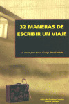 32 MANERAS ESCRIBIR UN VIAJE