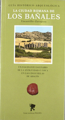 GUIA HISTORICO ARQUEOLOGICA DE LOS BAÑALES