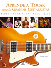 APRENDE A TOCAR COMO LOS GRANDES GUITARRISTAS