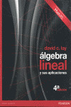 ALGEBRA LINEAL Y SUS APLICACIONES (4ª EDICION. +CD)