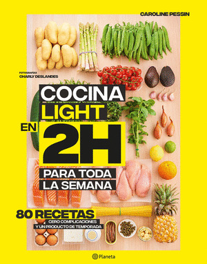 COCINA LIGHT EN 2 HORAS PARA TODA LA SEMANA (80 RECETAS)