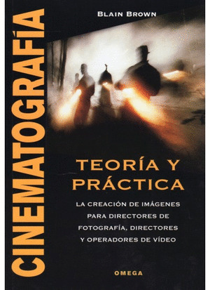 CINEMATOGRAFÍA. TEORIA Y PRÁCTICA