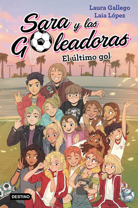 ÚLTIMO GOL, EL (SARA Y LAS GOLEADORAS)