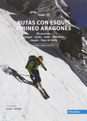 RUTAS CON ESQUIS PIRINEO ARAGONES. TOMO IV