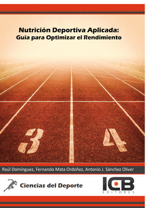 NUTRICION DEPORTIVA APLICADA: GUIA PARA OPTIMIZAR EL RENDIMIENTO