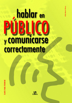 HABLAR EN PUBLICO Y COMUNICARSE CORRECTAMENTE CLAVES TRIUNFA