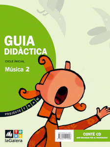 PROJECTE TRAM, MÚSICA, 2 EDUCACIÓ PRIMÀRIA, CICLE INICIAL. GUIA DIDÀCTICA