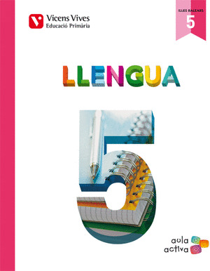 LLENGUA 5 (5.1-5.2-5.3) BALEARS (AULA ACTIVA)