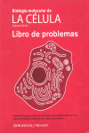 BIOLOGÍA MOLECULAR DE LA CELULA. LIBRO DE PROBLEMAS (INCLUYE CD-ROM)