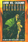 DEFENSOR - LIBRO DEL CAZADOR