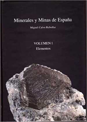 MINERALES Y MINAS DE ESPAÑA. ELEMENTOS - VOL. I