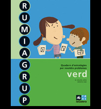 RUMIAGRUP VERD, 4 EDUCACIÓ PRIMÀRIA. QUADERN D'ESTRATÈGIES PER RESOLDRE PROBLEME