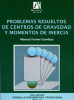 PROBLEMAS RESUELTOS DE CENTROS DE GRAVEDAD Y MOMENTOS DE INERCIA.