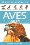 AVES DEL MUNDO. GUIAS DE LA NATURALEZA