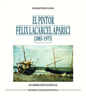 EL PINTOR FELIX LACARCEL APARICI (1883-1975)