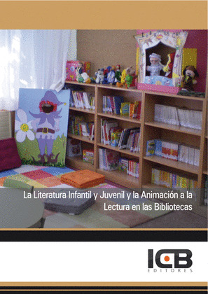 LA LITERATURA INFANTIL Y JUVENIL Y LA ANIMACION A LA LECTURA EN LAS BIBLIOTECAS