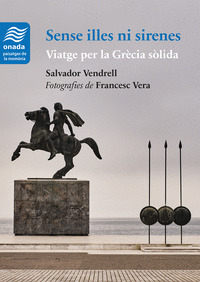 SENSE ILLES NI SIRENES. VIATGE PER LA GRÈCIA SÒLIDA