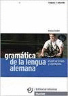 GRAMATICA DE LA LENGUA ALEMANA: EXPLICACIONES Y EJEMPLOS.