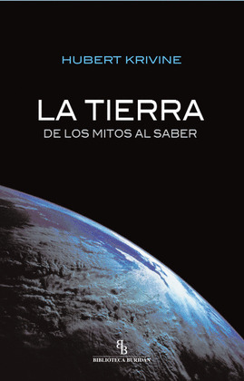 TIERRA, DE LOS MITOS AL SABER; LA