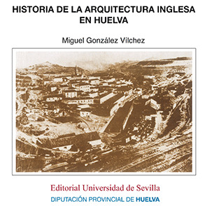 HISTORIA DE LA ARQUITECTURA INGLESA EN HUELVA