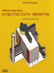 HISTORIA CRITICA DE LA ARQUITECTURA MODERNA