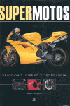 SUPERMOTOS. VELOCIDAD, DISEÑO Y TECNOLOGIA    SUPER MOTOS