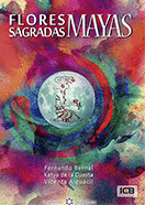FLORES SAGRADAS MAYAS (ENCUADERNACION RUSTICA)