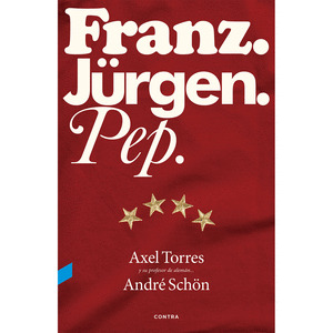 FRANZ. JÜRGEN. PEP