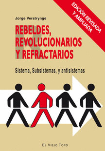 REBELDES, REVOLUCIONARIOS Y REFRACTARIOS