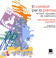 EL COMBAT PER LA PREMSA. AL VENT I NOSALTRES ELS VALENCIANS.